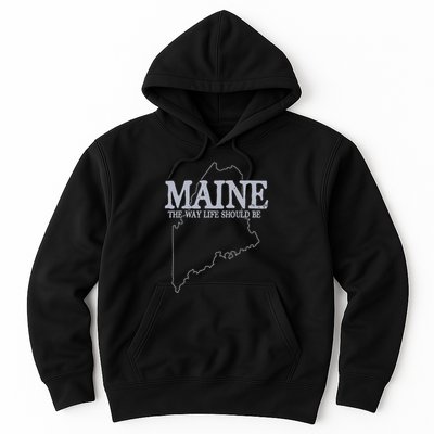 Maine The Way Life Should Be State Pride Hoodie