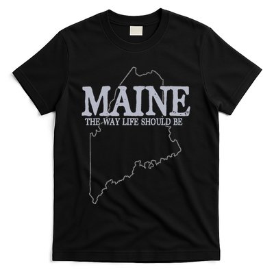 Maine The Way Life Should Be State Pride T-Shirt