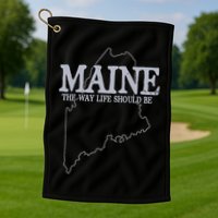 Maine The Way Life Should Be State Pride Golf Towel