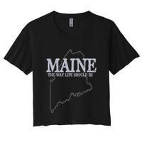 Maine The Way Life Should Be State Pride Women's Crop Top Tee