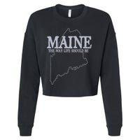 Maine The Way Life Should Be State Pride Cropped Pullover Crew
