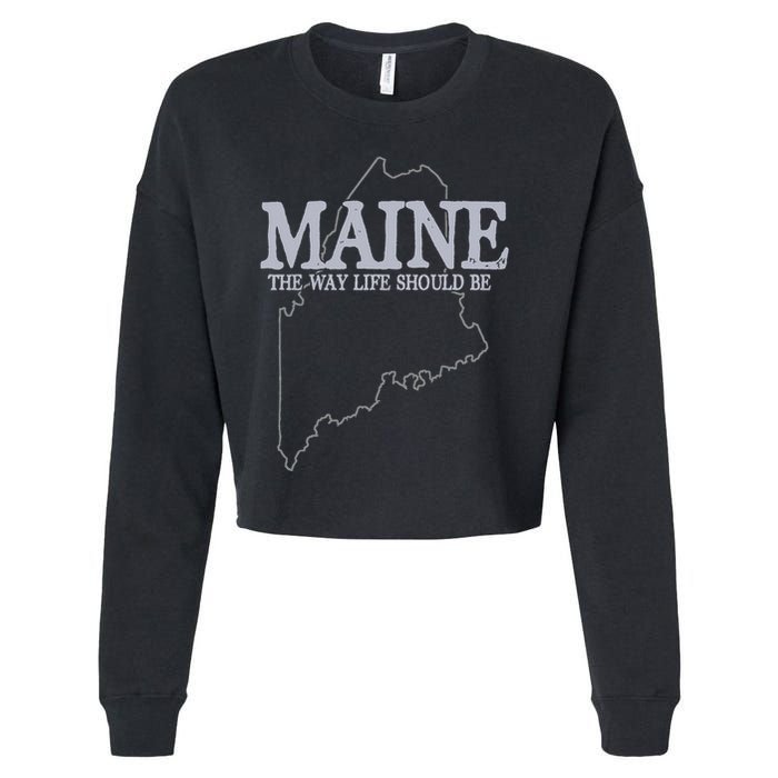 Maine The Way Life Should Be State Pride Cropped Pullover Crew