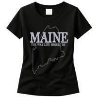 Maine The Way Life Should Be State Pride Womens T-Shirt