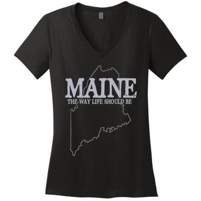Maine The Way Life Should Be State Pride Women's V-Neck T-Shirt