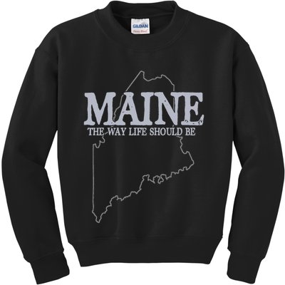 Maine The Way Life Should Be State Pride Kids Sweatshirt