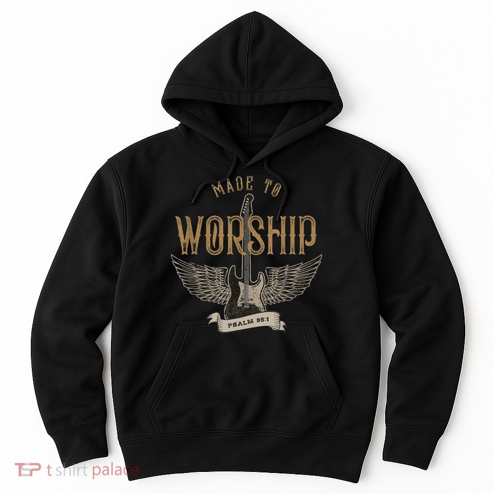 Made To Worship Psalm 95 1 Christian Worship Bible Verse Hoodie