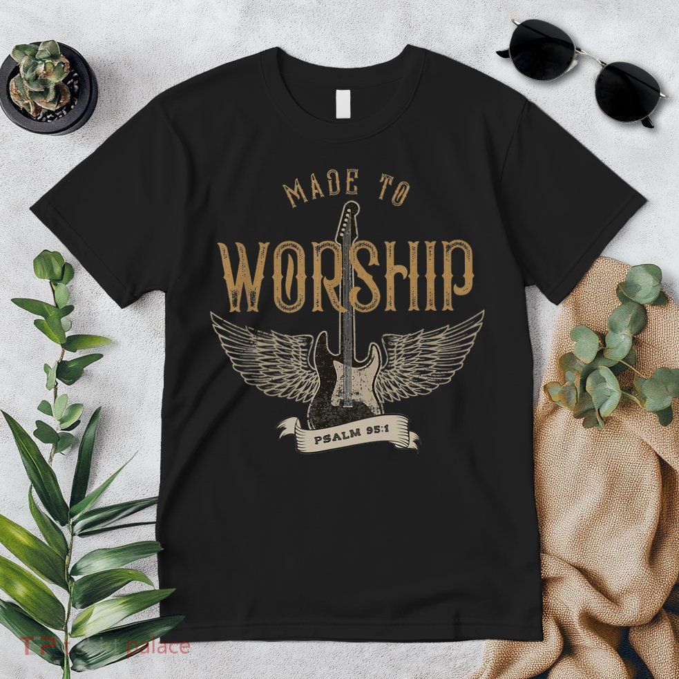 Made To Worship Psalm 95 1 Christian Worship Bible Verse Premium T-Shirt