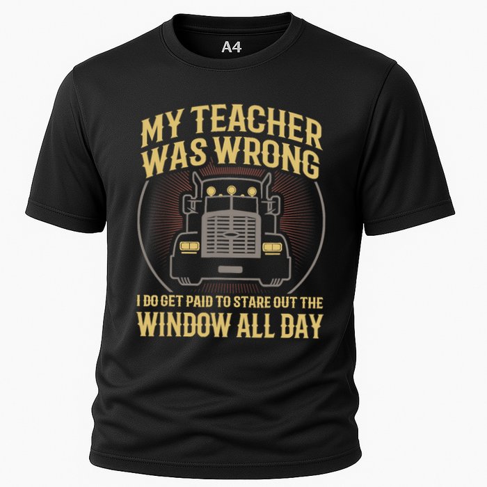 My Teacher Was Wrong I Do Get Paid Funny Truck Driver Gift Cooling Performance Crew T-Shirt