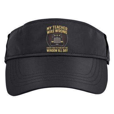 My Teacher Was Wrong I Do Get Paid Funny Truck Driver Gift Adult Drive Performance Visor