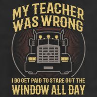 My Teacher Was Wrong I Do Get Paid Funny Truck Driver Gift Adult Drive Performance Visor