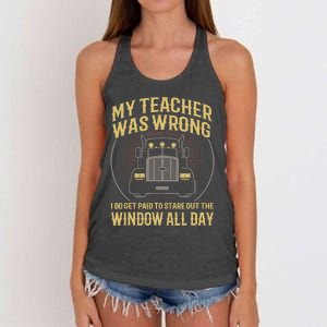 My Teacher Was Wrong I Do Get Paid Funny Truck Driver Gift Women's Knotted Racerback Tank