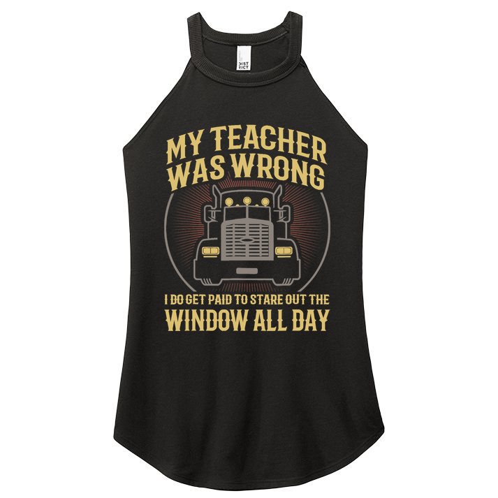 My Teacher Was Wrong I Do Get Paid Funny Truck Driver Gift Women's Perfect Tri Rocker Tank