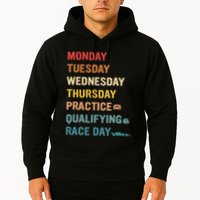 Mon Tue Wed Thu Practice Qualifying Race Day Hoodie