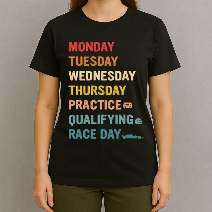 Mon Tue Wed Thu Practice Qualifying Race Day T-Shirt