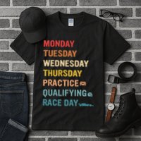 Mon Tue Wed Thu Practice Qualifying Race Day Tall T-Shirt