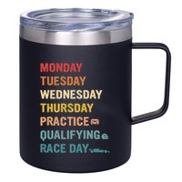 Mon Tue Wed Thu Practice Qualifying Race Day 12oz Stainless Steel Coffee Mug