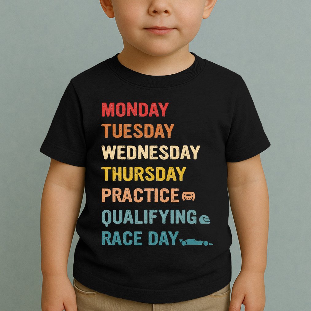 Mon Tue Wed Thu Practice Qualifying Race Day Toddler T-Shirt