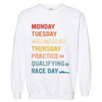 Mon Tue Wed Thu Practice Qualifying Race Day Garment-Dyed Sweatshirt