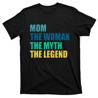 Mom The Woman The Myth The Legend T-Shirt