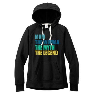 Mom The Woman The Myth The Legend Women's Fleece Hoodie