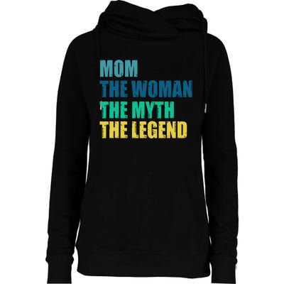 Mom The Woman The Myth The Legend Womens Funnel Neck Pullover Hood