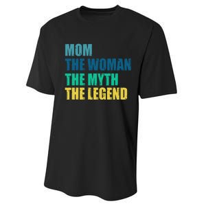 Mom The Woman The Myth The Legend Performance Sprint T-Shirt