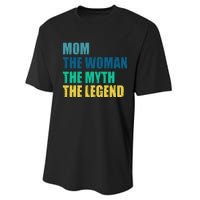 Mom The Woman The Myth The Legend Performance Sprint T-Shirt