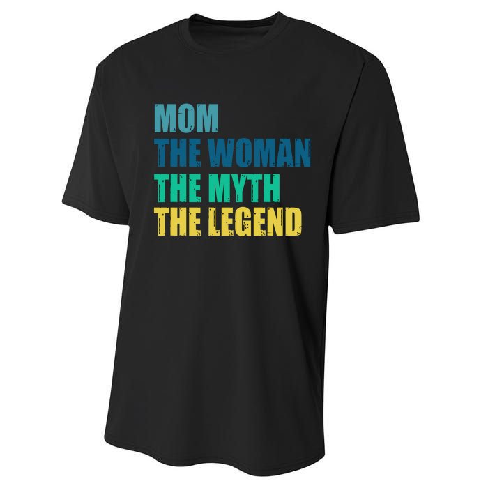 Mom The Woman The Myth The Legend Performance Sprint T-Shirt