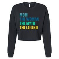 Mom The Woman The Myth The Legend Cropped Pullover Crew