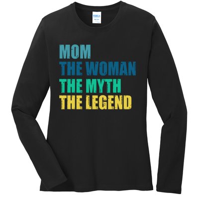 Mom The Woman The Myth The Legend Ladies Long Sleeve Shirt