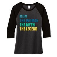 Mom The Woman The Myth The Legend Women's Tri-Blend 3/4-Sleeve Raglan Shirt