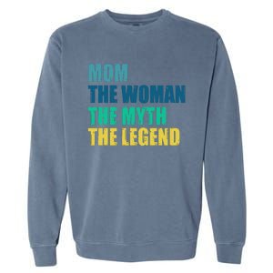 Mom The Woman The Myth The Legend Garment-Dyed Sweatshirt