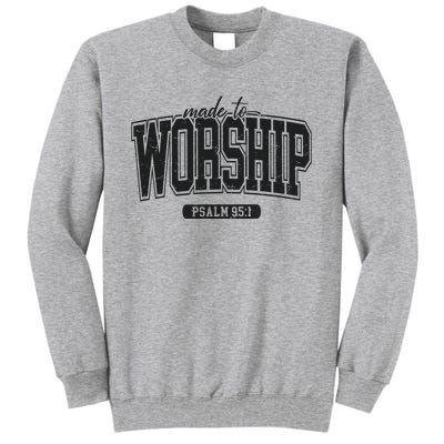 Made To Worship Christian Tall Sweatshirt