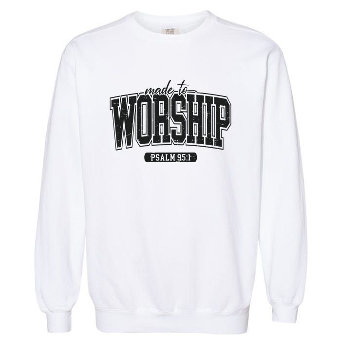 Made To Worship Christian Garment-Dyed Sweatshirt