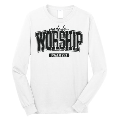 Made To Worship Christian Long Sleeve Shirt