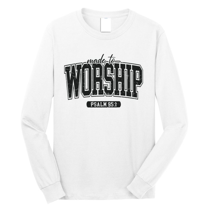 Made To Worship Christian Long Sleeve Shirt