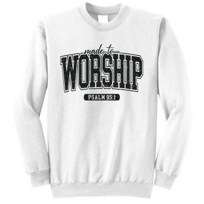 Made To Worship Christian Sweatshirt