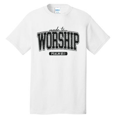 Made To Worship Christian Tall T-Shirt