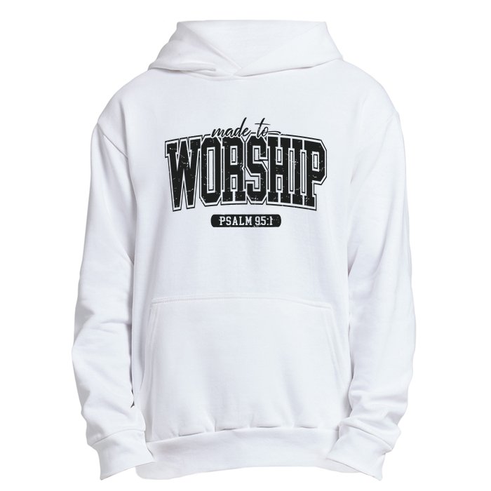 Made To Worship Christian Urban Pullover Hoodie