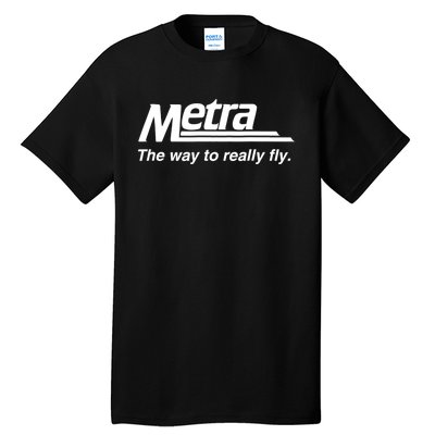 Metra The Way To Really Fly Tall T-Shirt