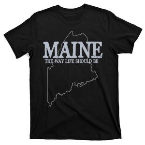 Maine The Way Life Should Be State Pride T-Shirt