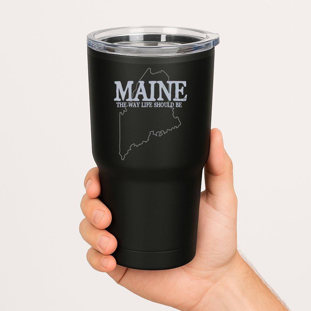 Maine The Way Life Should Be State Pride Tumbler