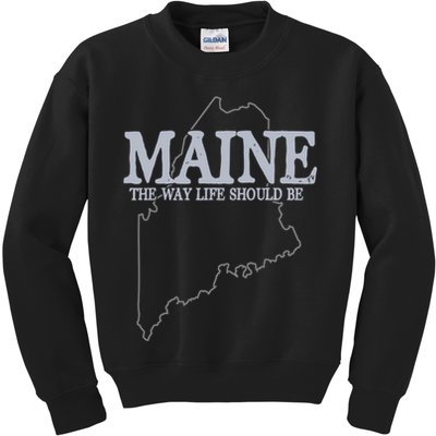 Maine The Way Life Should Be State Pride Kids Sweatshirt
