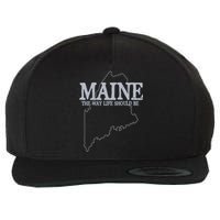 Maine The Way Life Should Be State Pride Wool Snapback Cap