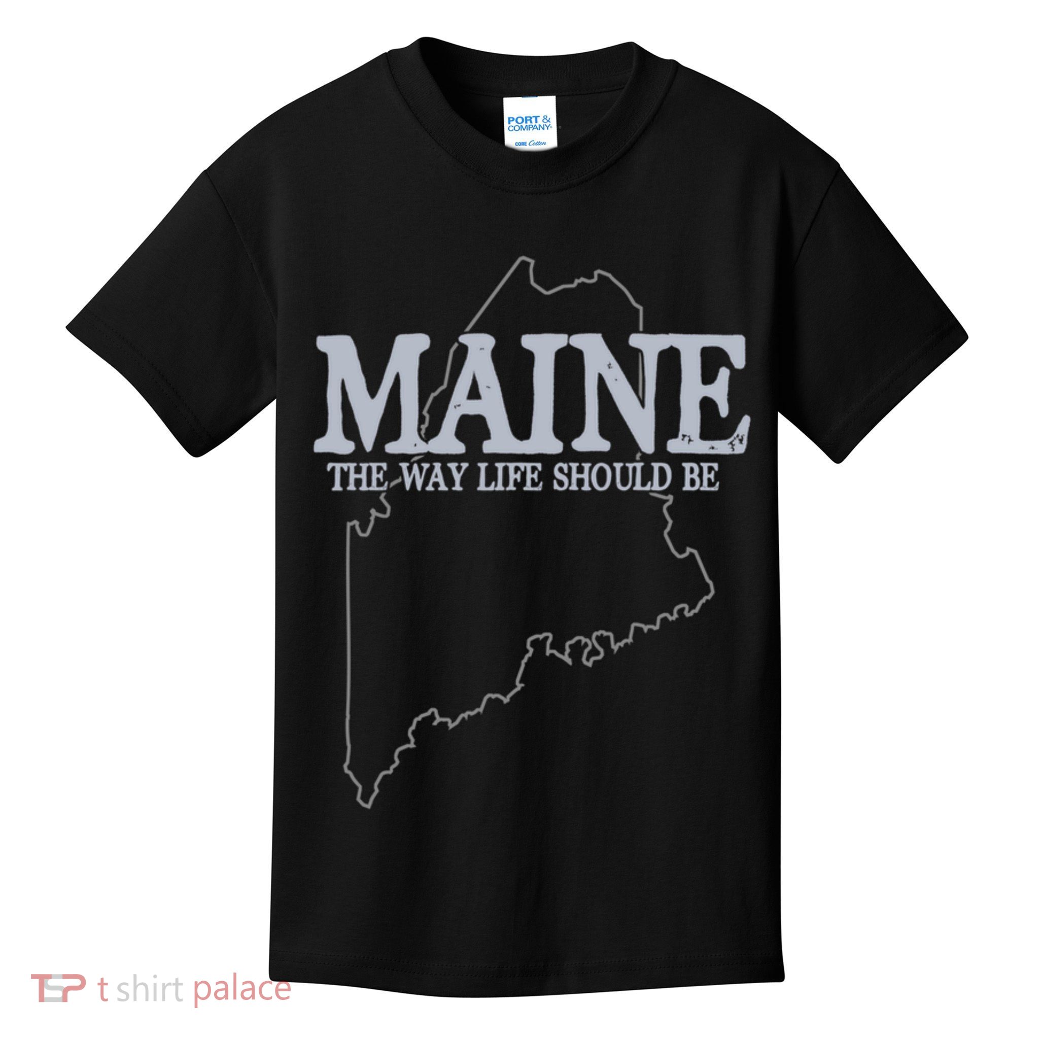 Maine The Way Life Should Be State Pride Kids T-Shirt