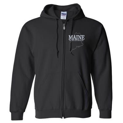 Maine The Way Life Should Be State Pride Full Zip Hoodie