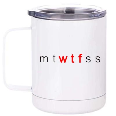 mtWTFss Days of the Week Red WTF Logo 12 oz Stainless Steel Tumbler Cup