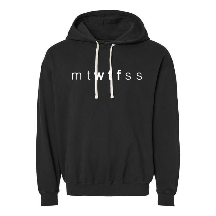 mtWTFss Days of the Week WTF Garment-Dyed Fleece Hoodie