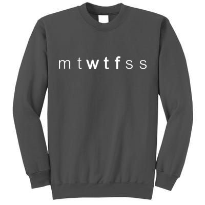 mtWTFss Days of the Week WTF Tall Sweatshirt