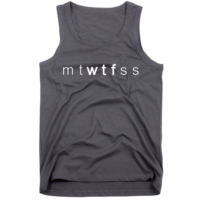 mtWTFss Days of the Week WTF Tank Top